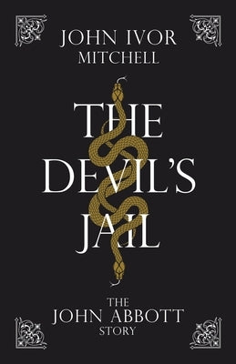 The Devil's Jail: The John Abbott Story by Mitchell, John Ivor