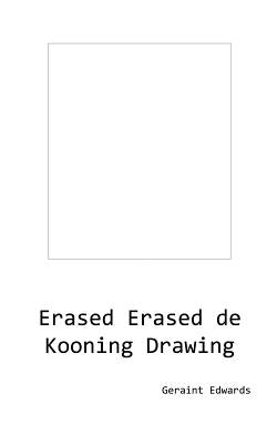 Erased Erased de Kooning Drawing by Edwards, Geraint