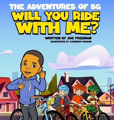 The Adventures of BG Will You Ride With Me? by Freeman, Joe