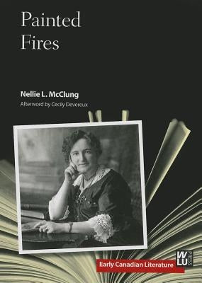 Painted Fires by McClung, Nellie L.