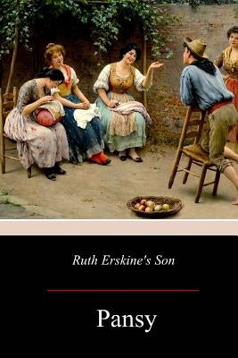 Ruth Erskine's Son by Pansy