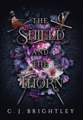 The Shield and the Thorn by Brightley, C. J.