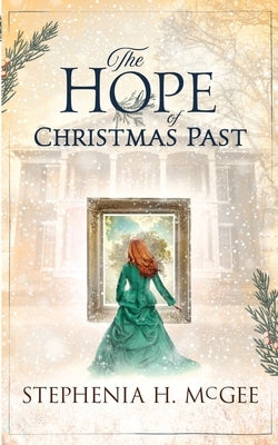 The Hope of Christmas Past by McGee, Stephenia H.