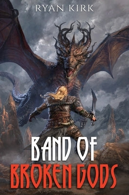 Band of Broken Gods by Kirk, Ryan