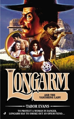 Longarm and the Vanishing Lady by Evans, Tabor