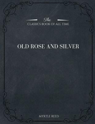 Old Rose and Silver by Reed, Myrtle