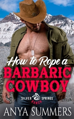 How To Rope A Barbaric Cowboy by Summers, Anya