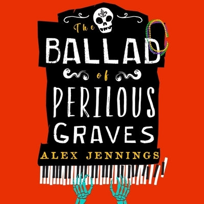 The Ballad of Perilous Graves by Jennings, Alex