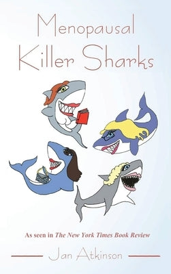 Menopausal Killer Sharks by Atkinson, Jan