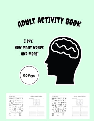 Adult Activity Book: I Spy, How Many Words and More! by Hut, Game