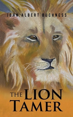 The Lion Tamer by Buchness, John Albert