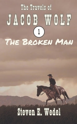 The Broken Man by Wedel, Steven E.