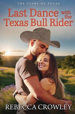 Last Dance with the Texas Bull Rider by Crowley, Rebecca