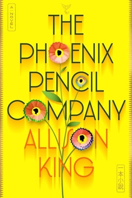 The Phoenix Pencil Company by King, Allison