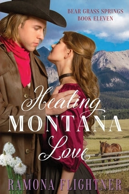 Healing Montana Love by Flightner, Ramona