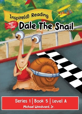 Dale The Snail: Series 1 Book 5 Level A by Woodward, Michael