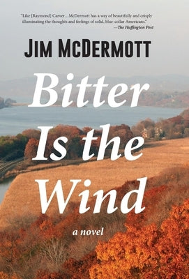 Bitter Is the Wind by McDermott, Jim