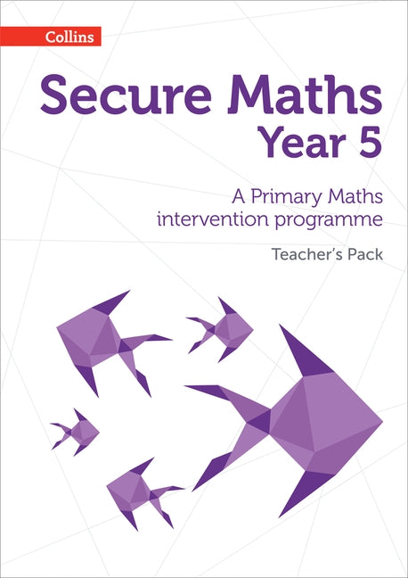 Secure Year 5 Maths Teacher's Pack: A Primary Maths intervention programme by Johns, Bobbie