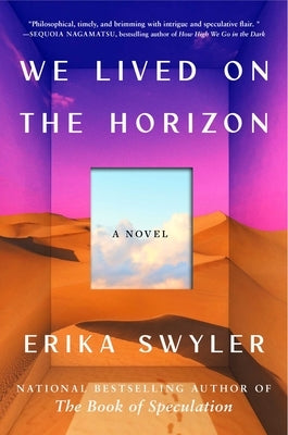 We Lived on the Horizon by Swyler, Erika