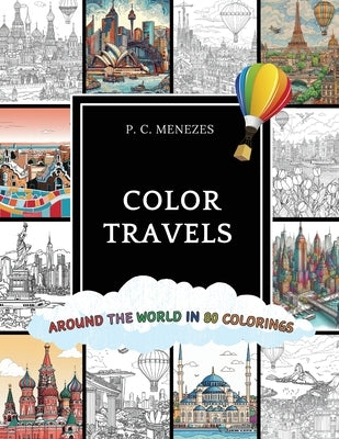 Color Travels: Around the World in 80 colorings: Around the World in by Menezes, P. C.