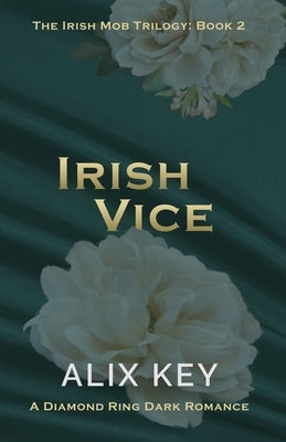 Irish Vice: An Irish Mafia Jane Eyre Retelling Billionaire Marriage of Convenience Romance by Key, Alix