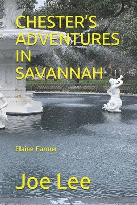 Chester's Adventures in Savannah by Farmer, Elaine