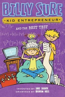 Billy Sure Kid Entrepreneur and the Best Test by Sharpe, Luke