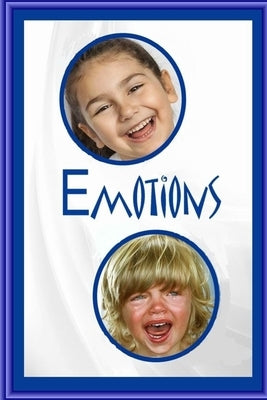 Emotions: A book to help small children understand their own confusing emotions. by Booysen, Linda