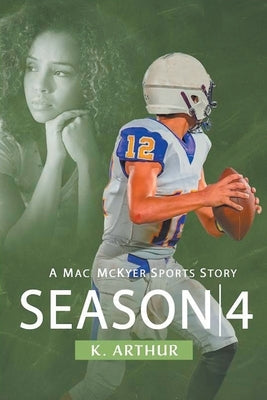 Season 4: A Mac McKyer Sports Story by Arthur, K.