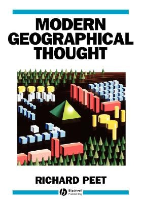 Modern Geographical Thought by Peet, Richard