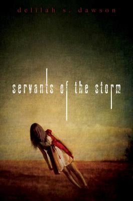 Servants of the Storm by Dawson, Delilah S.