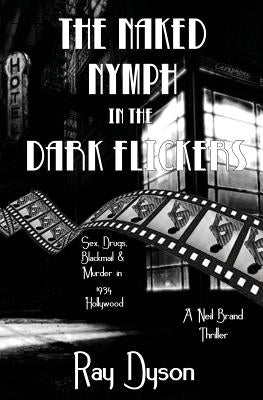 The Naked Nymph in the Dark Flickers: A Neil Brand Thriller by Dyson, Ray