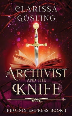 The Archivist and the Knife by Gosling, Clarissa