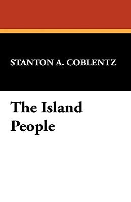 The Island People by Coblentz, Stanton A.