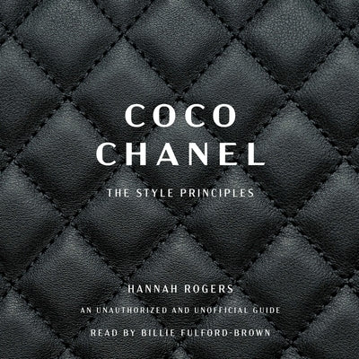 Coco Chanel: The Style Principles by Rogers, Hannah