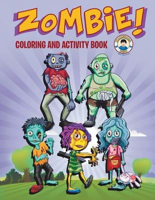 Zombie! Coloring and Activity Book: Three Zombie Activities for Kids! by Kids, Marshall