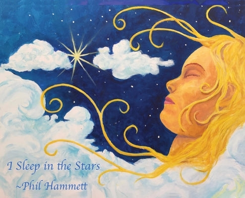 I Sleep in the Stars by Hammett, Phil