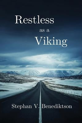 Restless as a Viking by Benediktson, Stephan V.