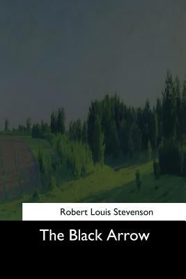 The Black Arrow by Stevenson, Robert Louis