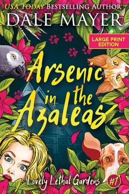 Arsenic in the Azaleas by Mayer, Dale