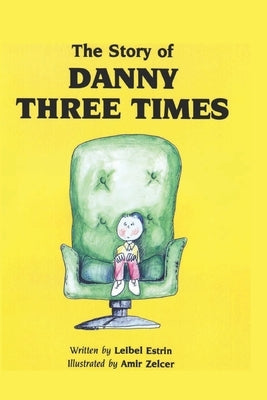 The Story of Danny Three Times by Estrin, Leibel