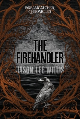 The Firehandler by Willis, Jason Lee