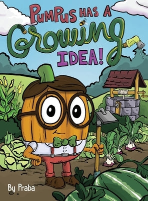 Pumpus Has a Growing Idea! by Praba