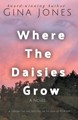 Where The Daisies Grow by Jones, Gina