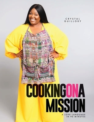 Cooking on a Mission by Guillory, Crystal Nicole