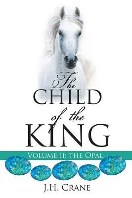 The Child of The King Volume II by Crane, J. H.