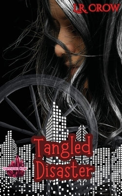 Tangled Disasters by Crow, L. R.