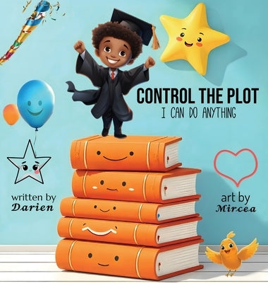 Control The Plot: I Can Do Anything by Trask, Darien