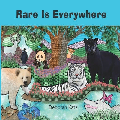 Rare Is Everywhere by Katz, Deborah