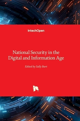 National Security in the Digital and Information Age by Burt, Sally